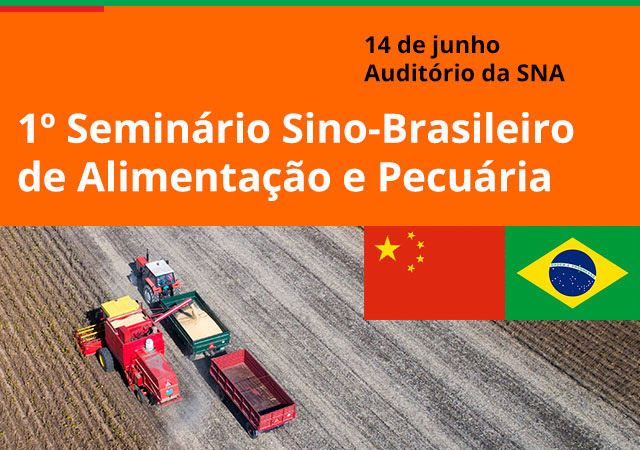SNA promove 1º Sino-Brasileiro de Alimentacao e Pecuaria